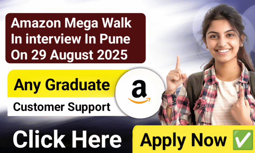 Amazon Walk in interview In Pune For Customer support Position