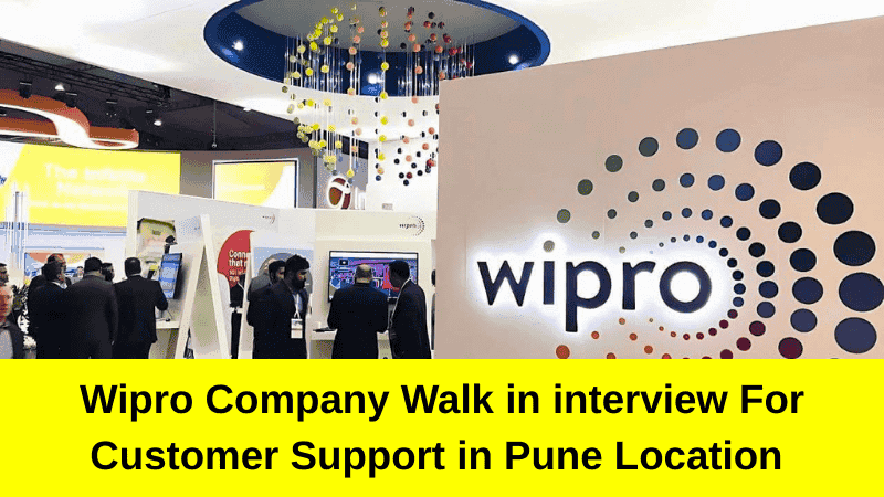 Walk in interview in Wipro Pune 2025
